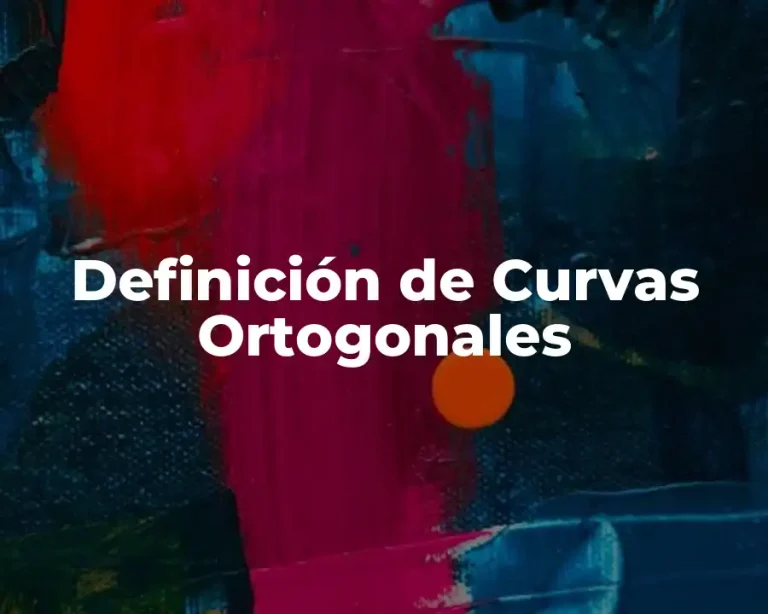Definición de Curvas Ortogonales