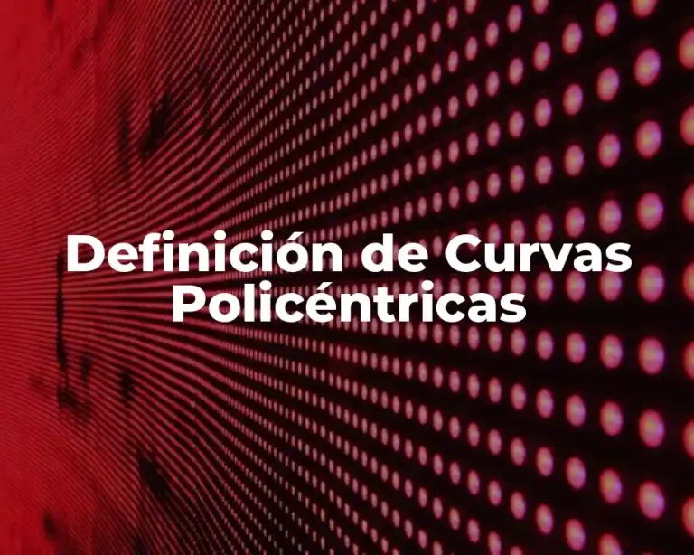 Definición de Curvas Policéntricas