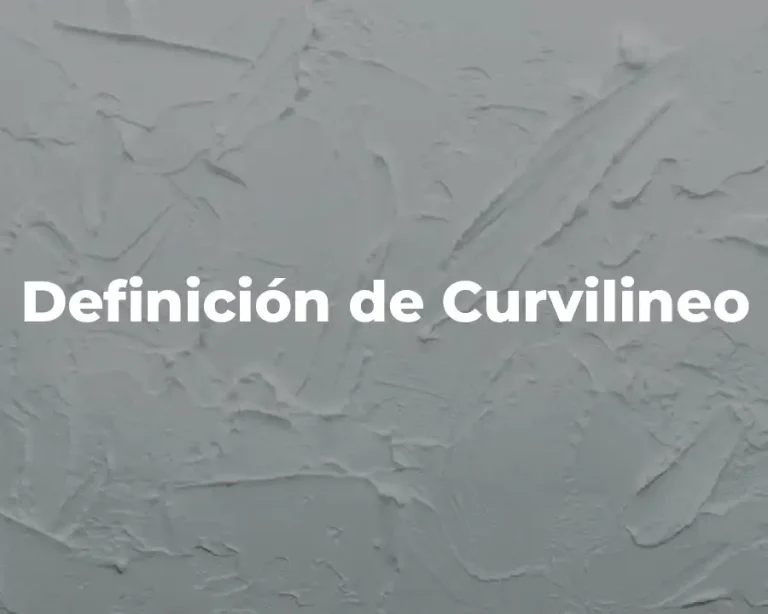 Definición de Curvilineo