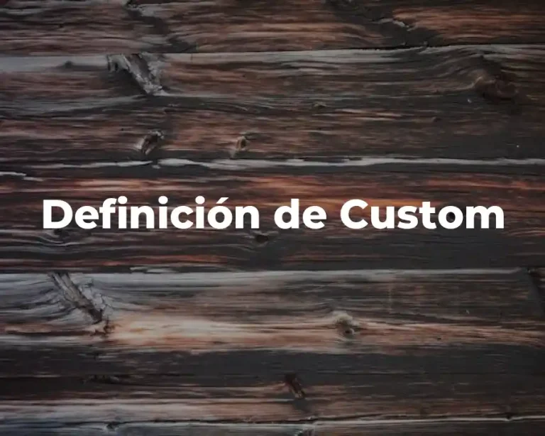 Definición de Custom