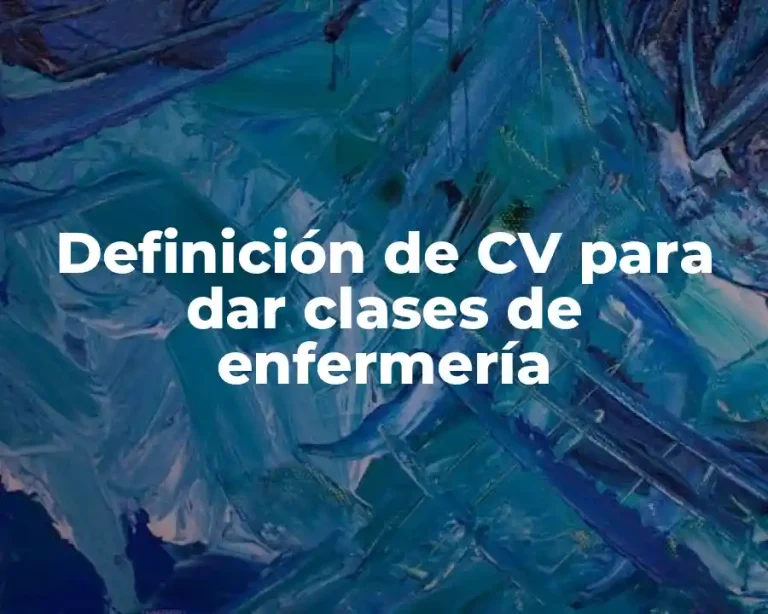 Definición de CV para dar clases de enfermería