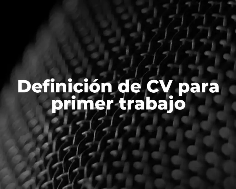 Definición de CV para primer trabajo