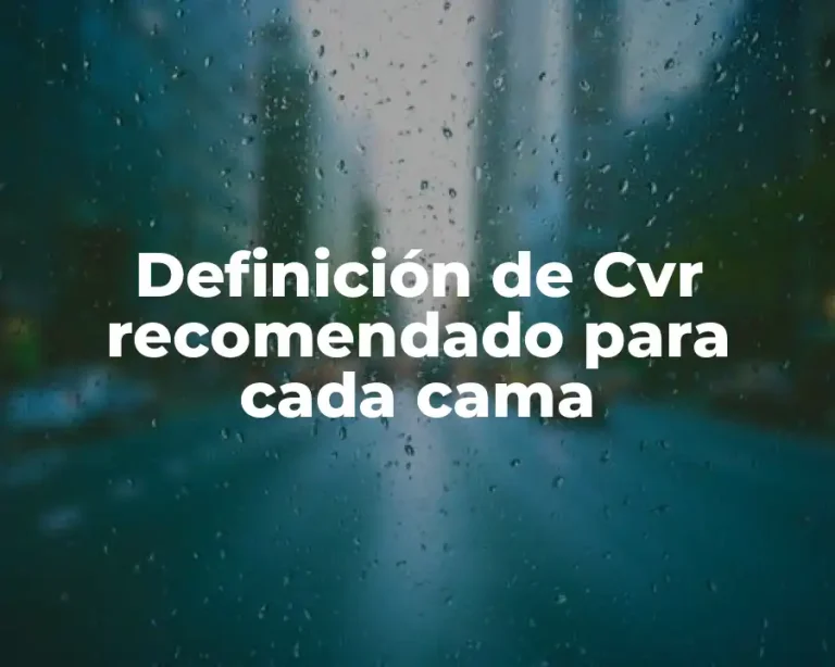 Definición de Cvr recomendado para cada cama