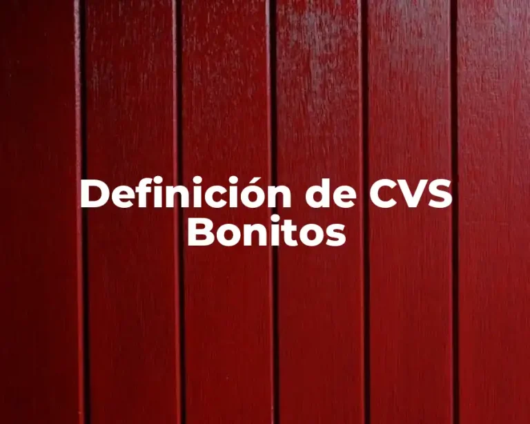 Definición de CVS Bonitos