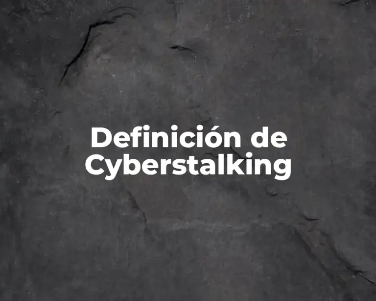 Definición de Cyberstalking