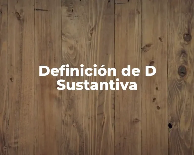 Definición de D Sustantiva