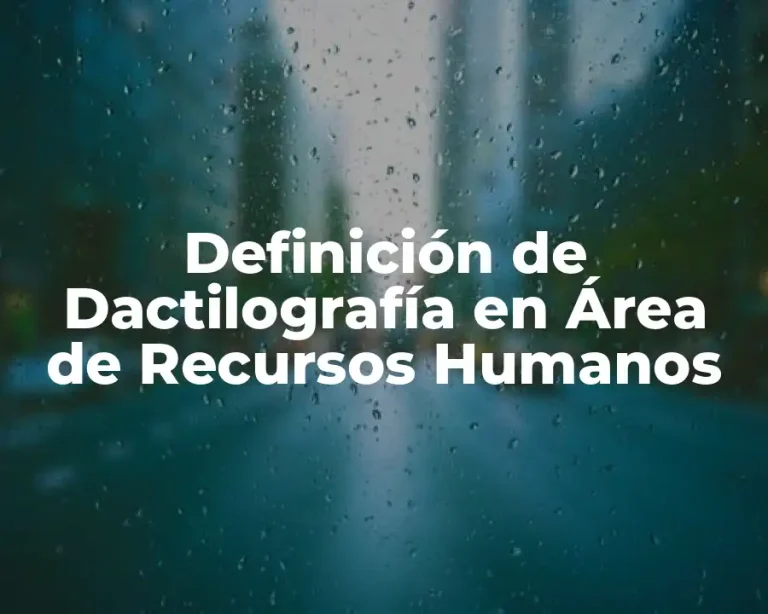 Definición de Dactilografía en Área de Recursos Humanos