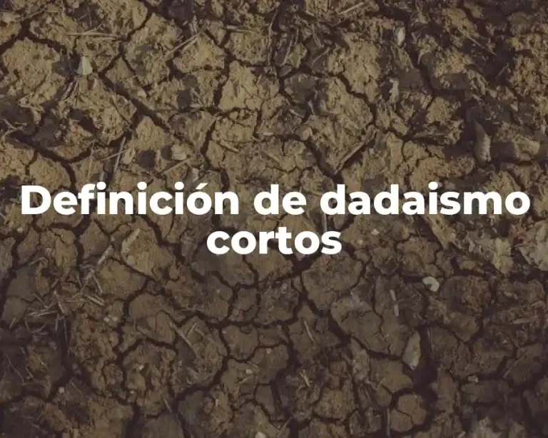 Definición de dadaismo cortos