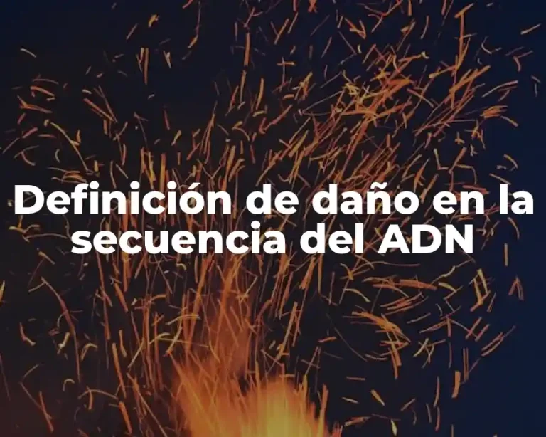 Definición de daño en la secuencia del ADN
