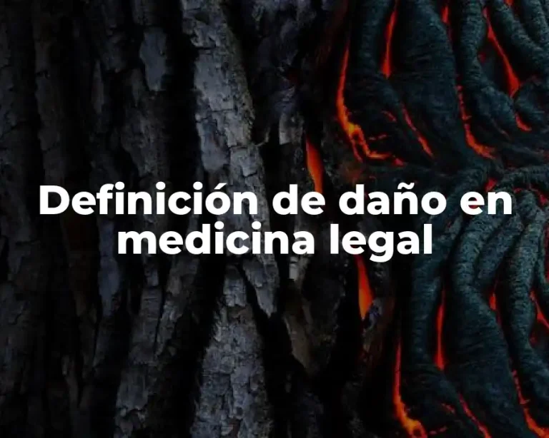 Definición de daño en medicina legal