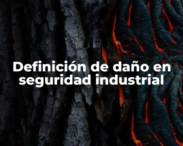 Definición de daño en seguridad industrial