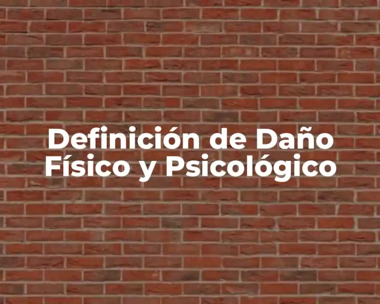 Definición de Daño Físico y Psicológico