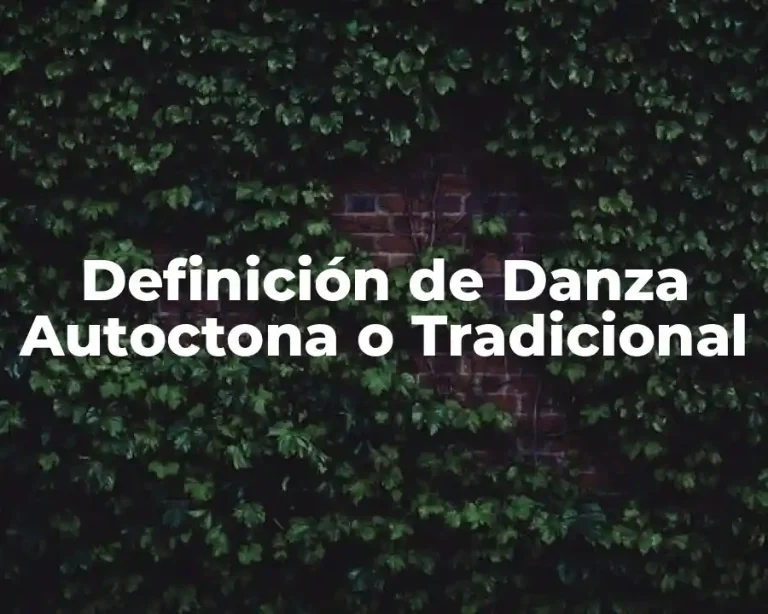 Definición de Danza Autoctona o Tradicional