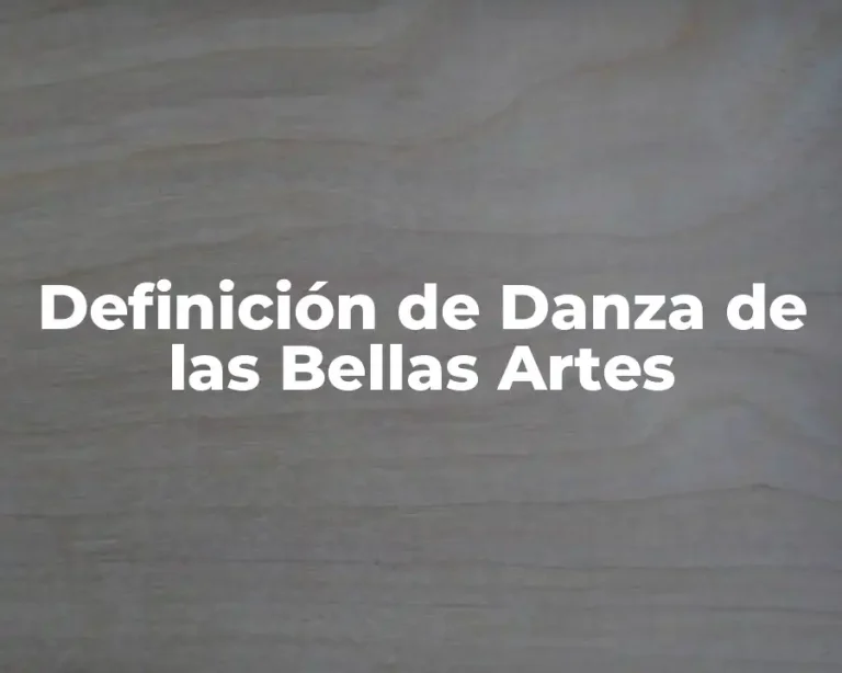 Definición de Danza de las Bellas Artes