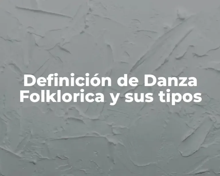 Definición de Danza Folklorica y sus tipos