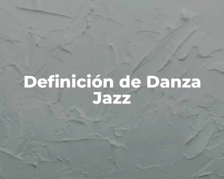 Definición de Danza Jazz