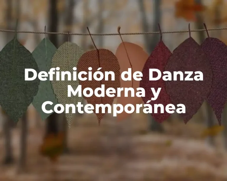 Definición de Danza Moderna y Contemporánea