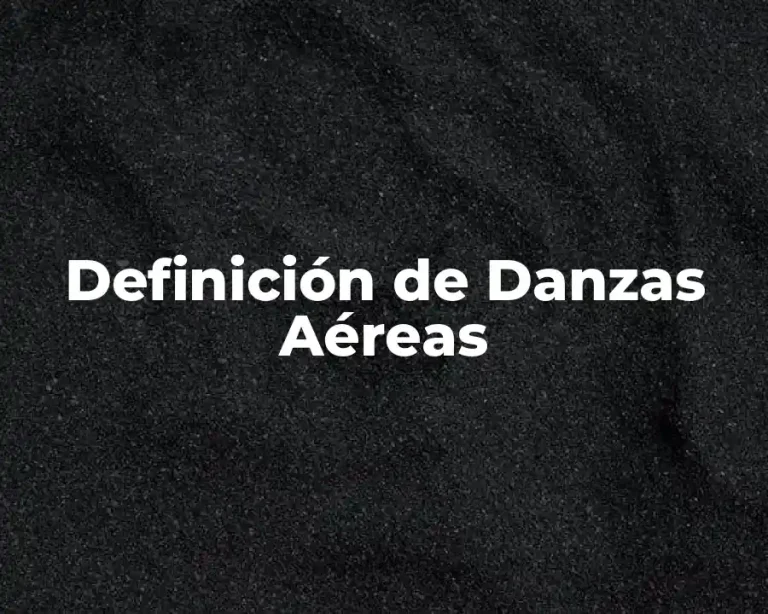 Definición de Danzas Aéreas