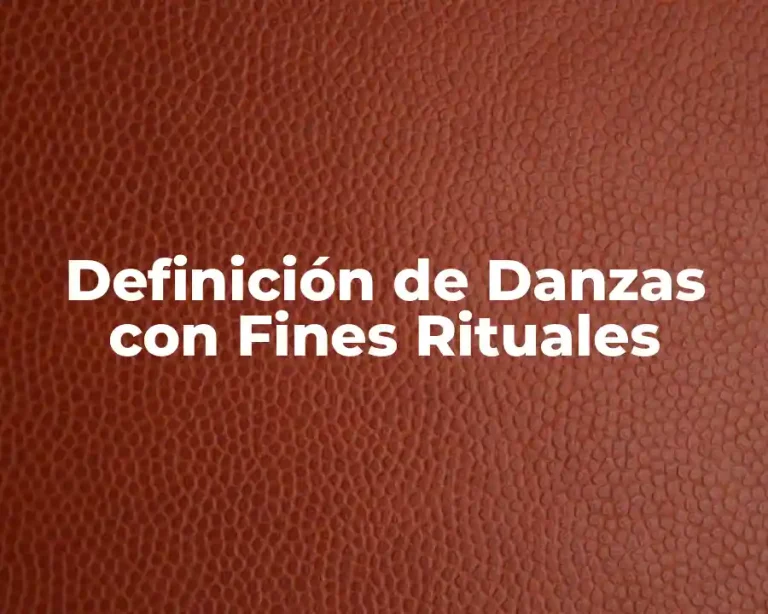 Definición de Danzas con Fines Rituales