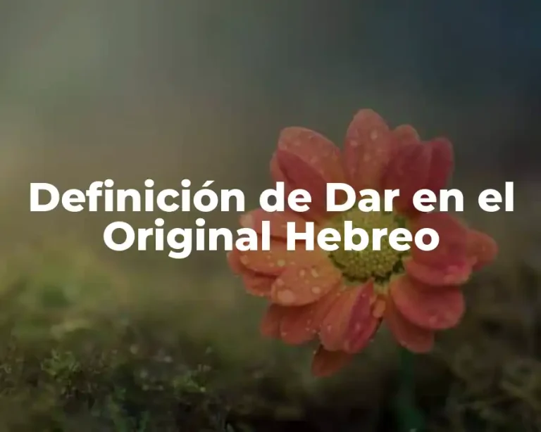 Definición de Dar en el Original Hebreo