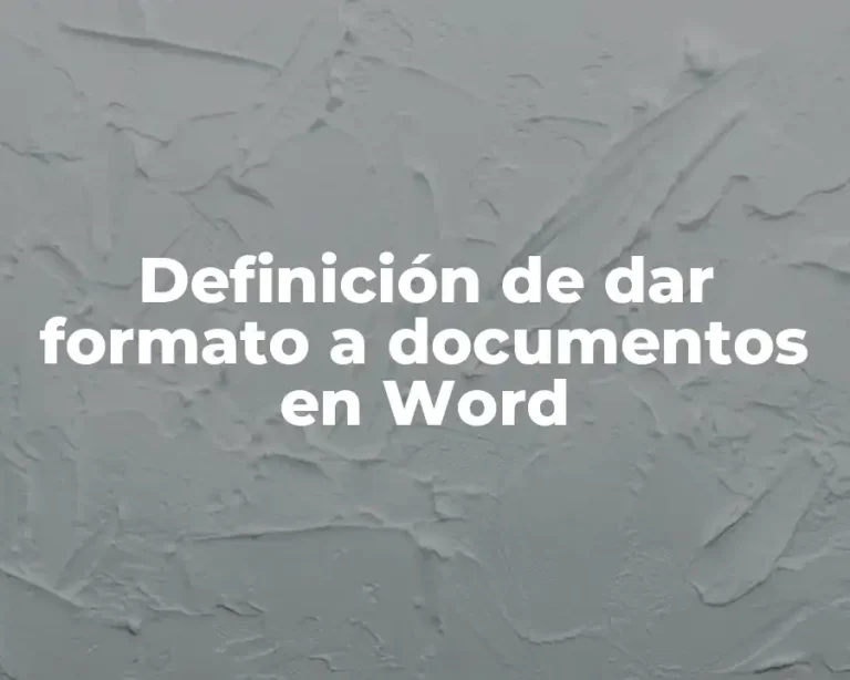 Definición de dar formato a documentos en Word