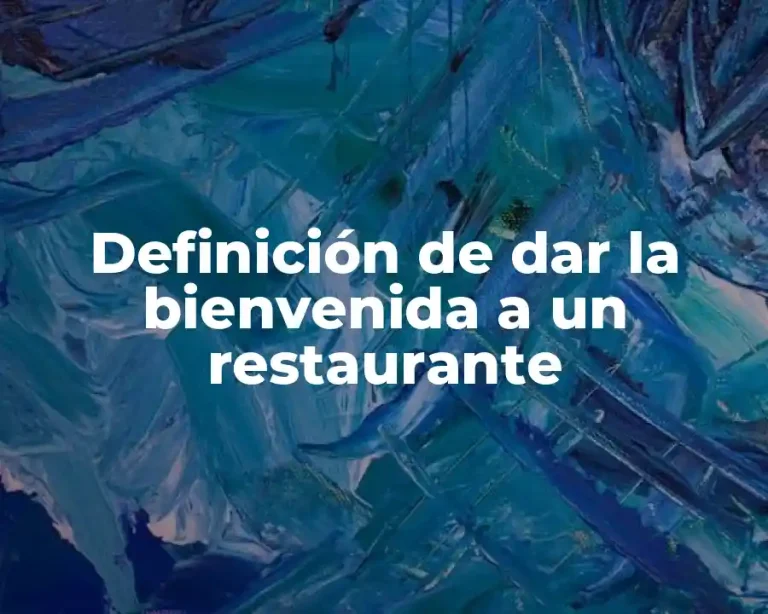 Definición de dar la bienvenida a un restaurante