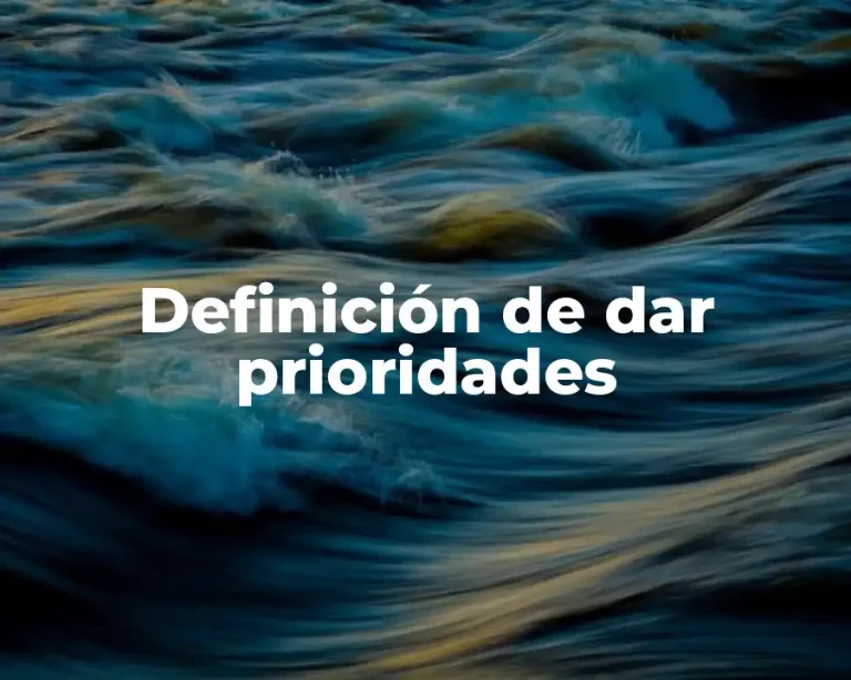 Definición de dar prioridades