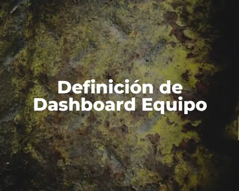 Definición de Dashboard Equipo