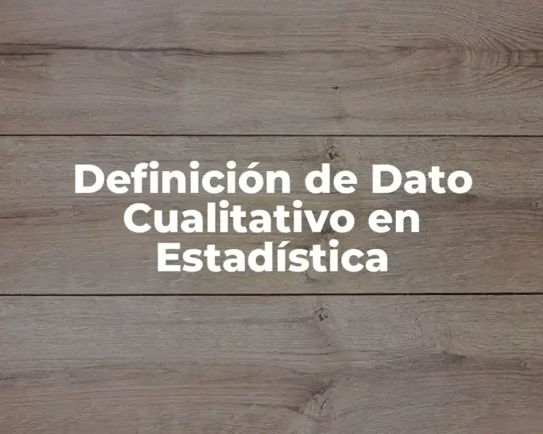 Definición de Dato Cualitativo en Estadística
