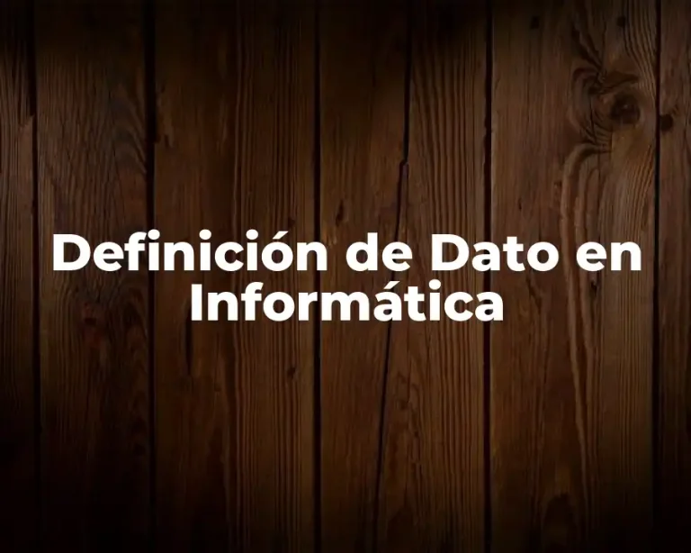 Definición de Dato en Informática
