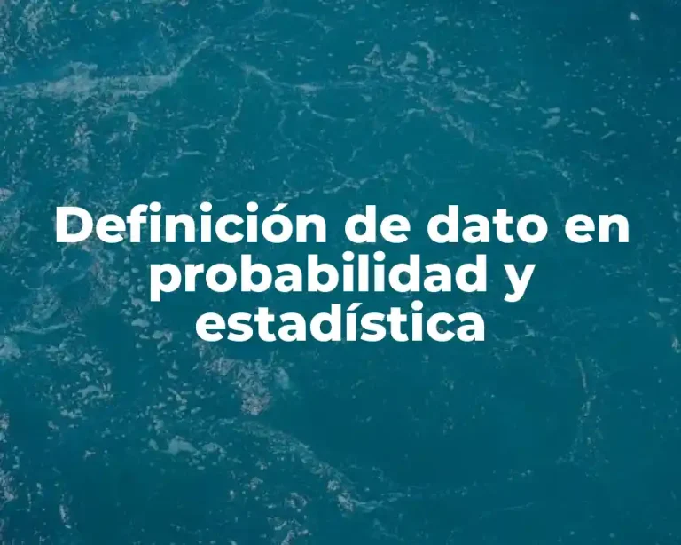 Definición de dato en probabilidad y estadística