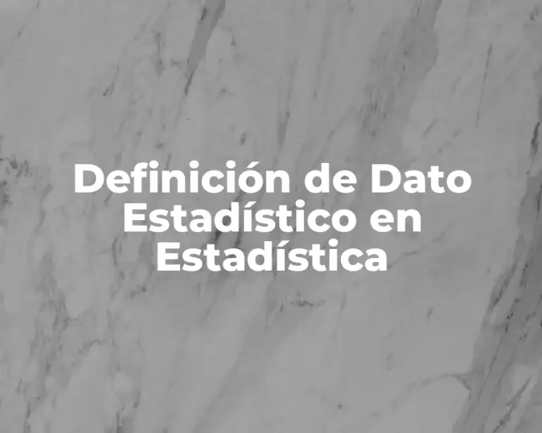 Definición de Dato Estadístico en Estadística