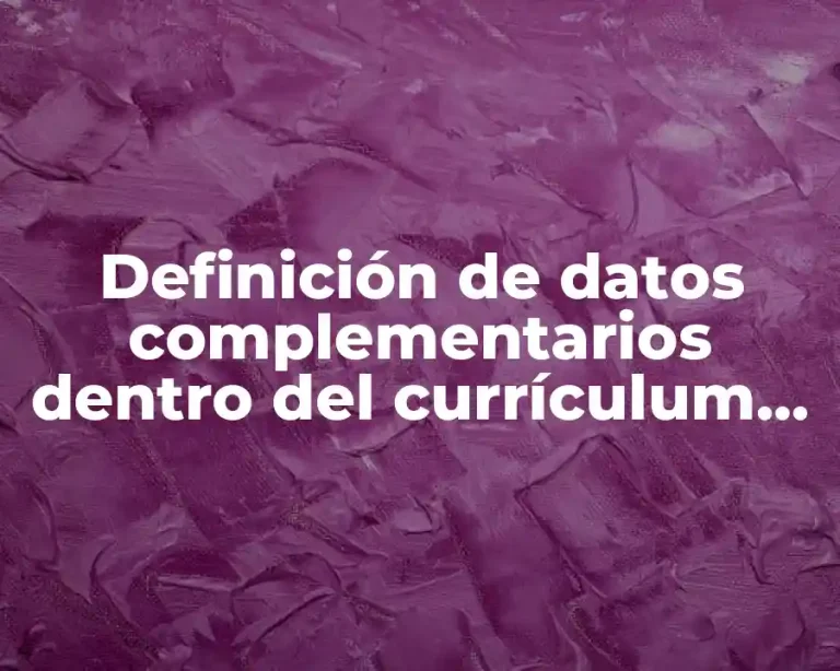 Definición de datos complementarios dentro del currículum vitae