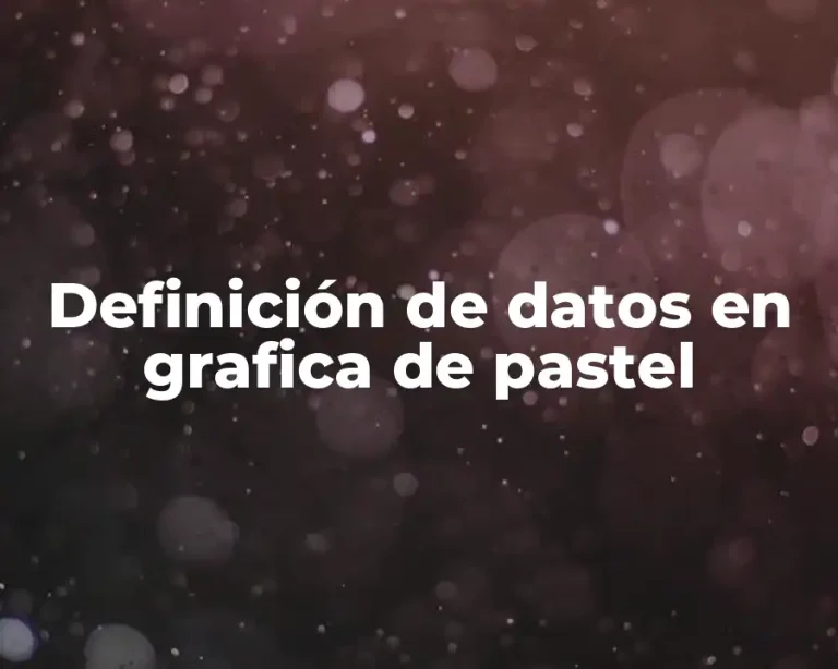 Definición de datos en grafica de pastel