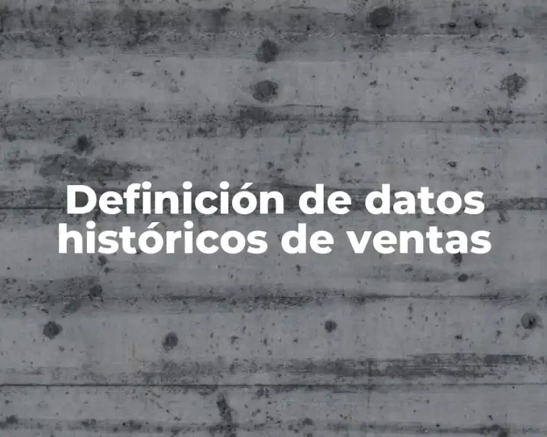 Definición de datos históricos de ventas