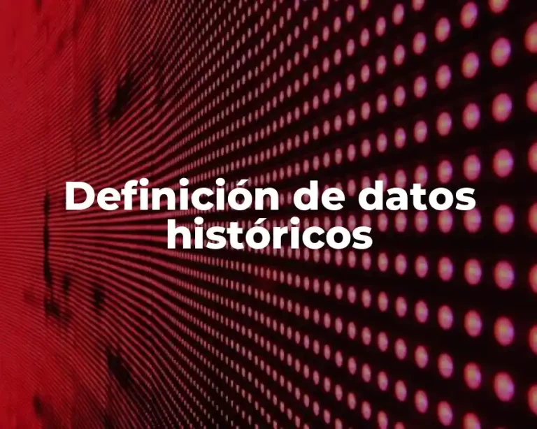 Definición de datos históricos
