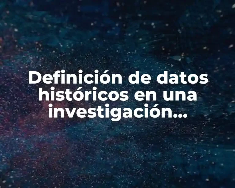 Definición de datos históricos en una investigación económica