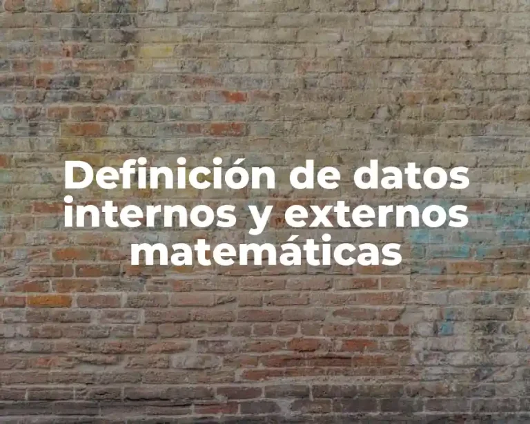 Definición de datos internos y externos matemáticas