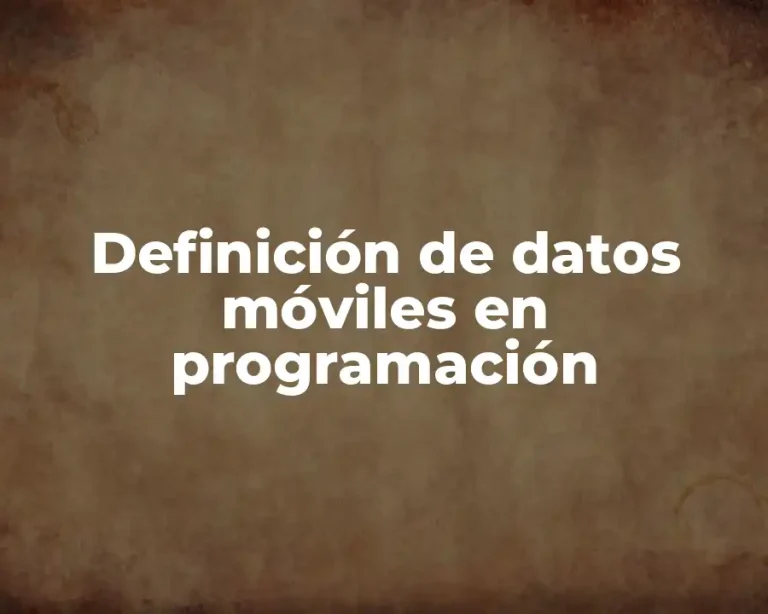 Definición de datos móviles en programación