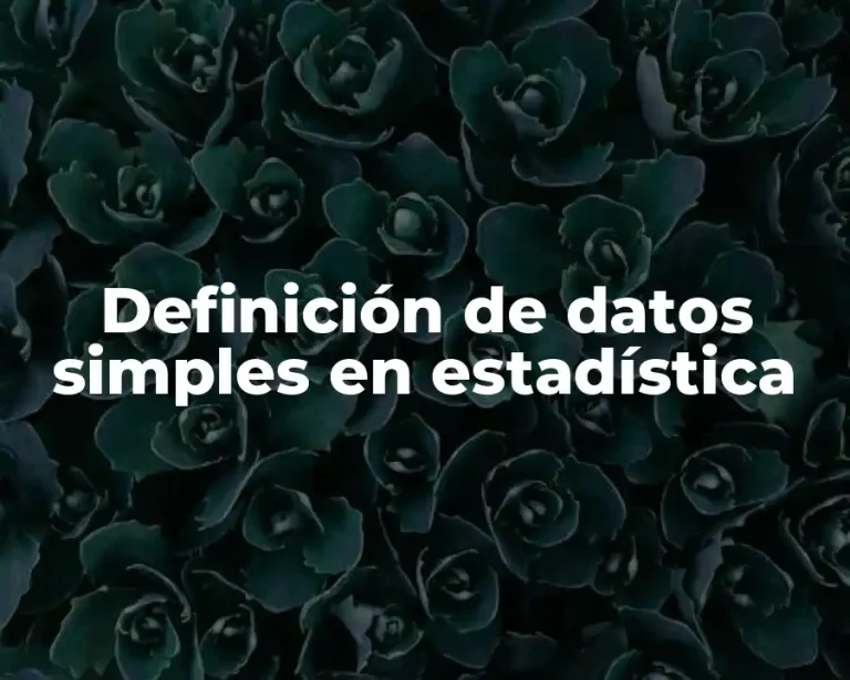 Definición de datos simples en estadística