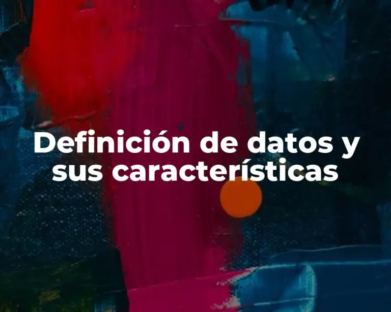 Definición de datos y sus características