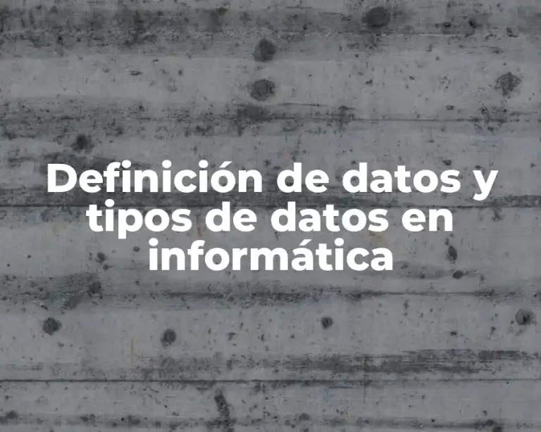 Definición de datos y tipos de datos en informática