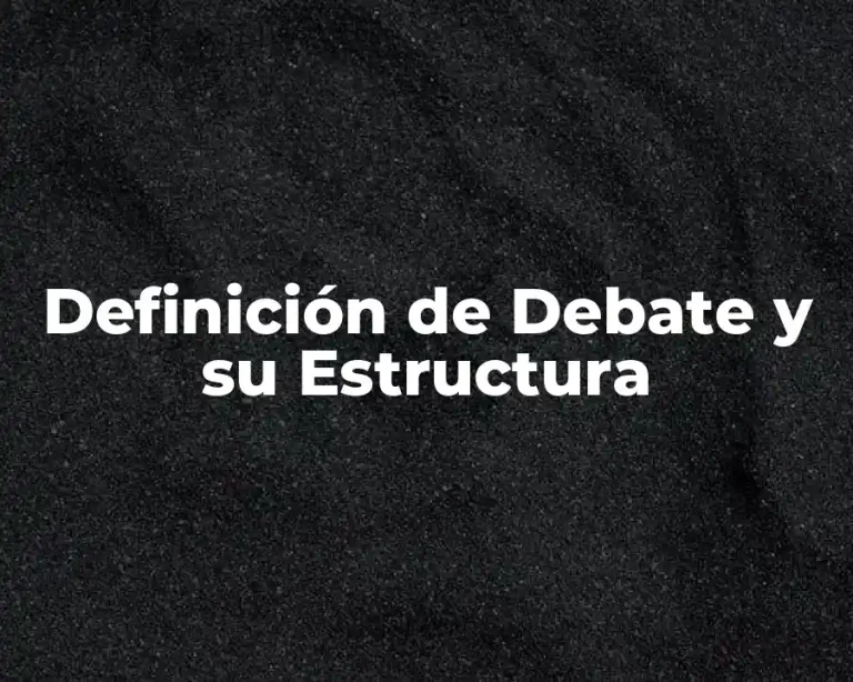 Definición de Debate y su Estructura