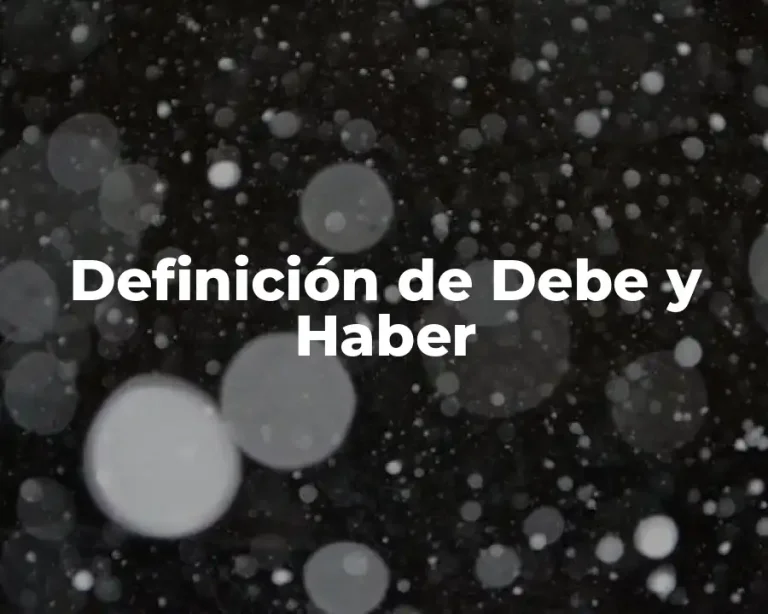 Definición de Debe y Haber