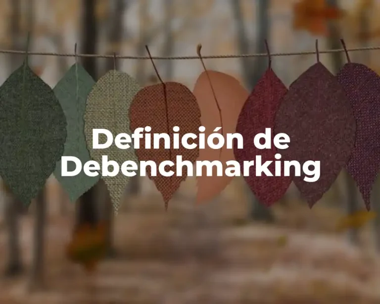 Definición de Debenchmarking