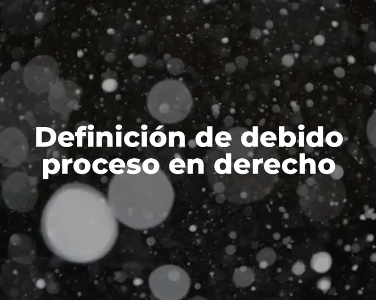 Definición de debido proceso en derecho