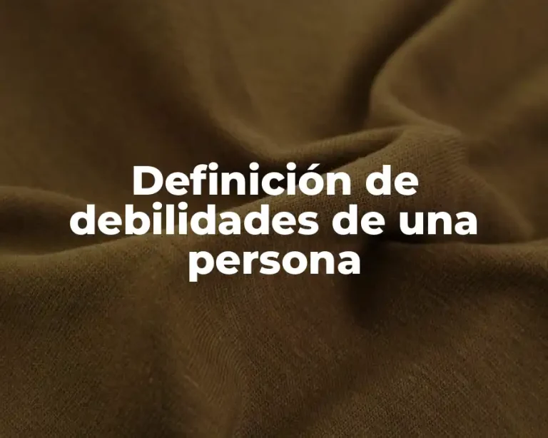 Definición de debilidades de una persona