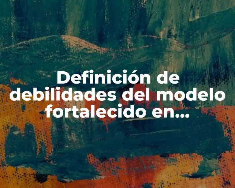 Definición de debilidades del modelo fortalecido en telesecundaria