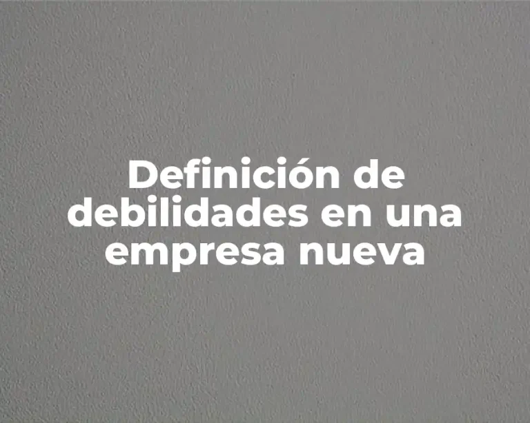 Definición de debilidades en una empresa nueva