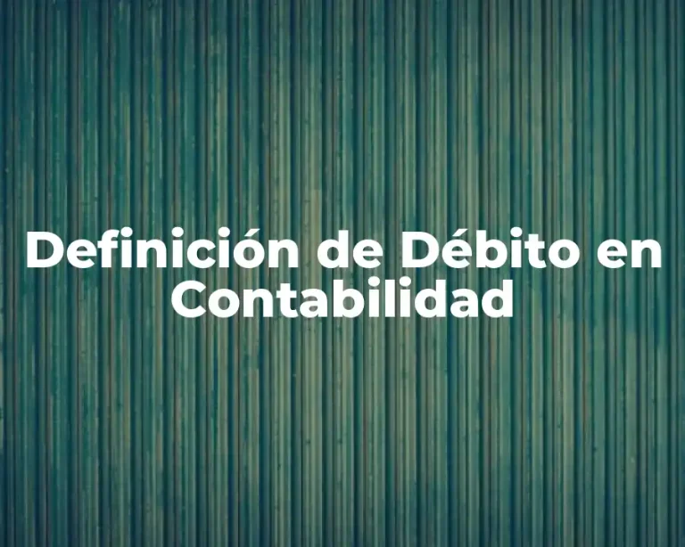 Definición de Débito en Contabilidad